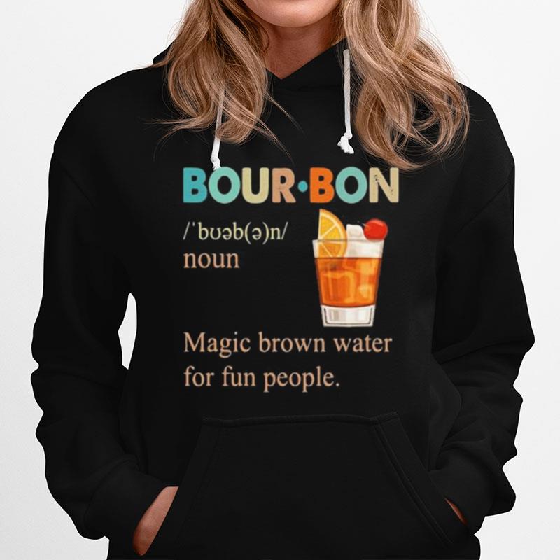 Bourbon Noun Magic Brown Water For Fun People Retro Hoodie