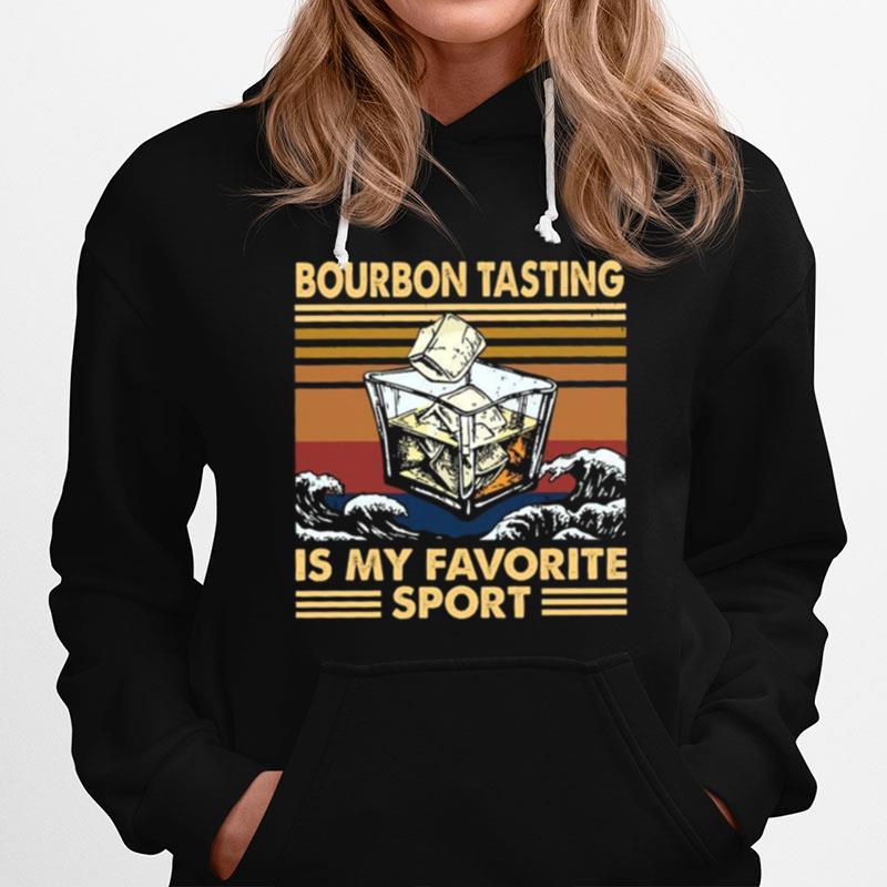 Bourbon Tasting Issmy Favorite Sport Hoodie