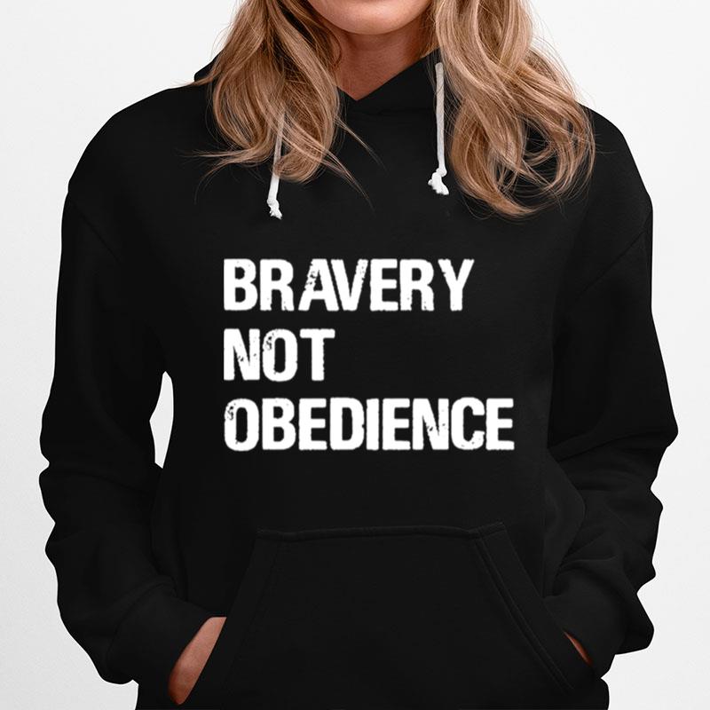 Bravery Not Obedience Hoodie