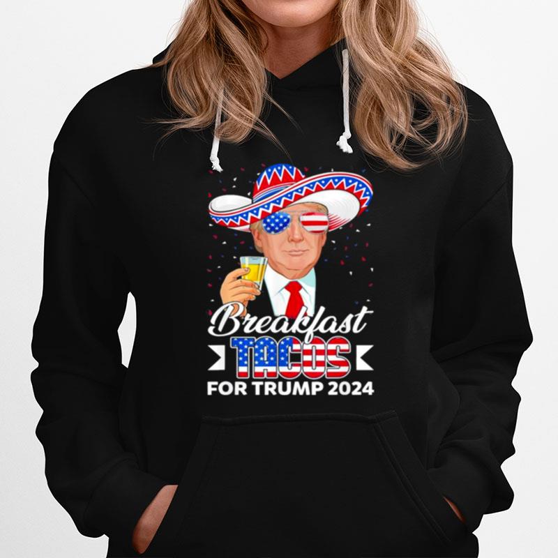 Breakfast Tacos For Trump 2024 Support Trump Usa Flag Hoodie