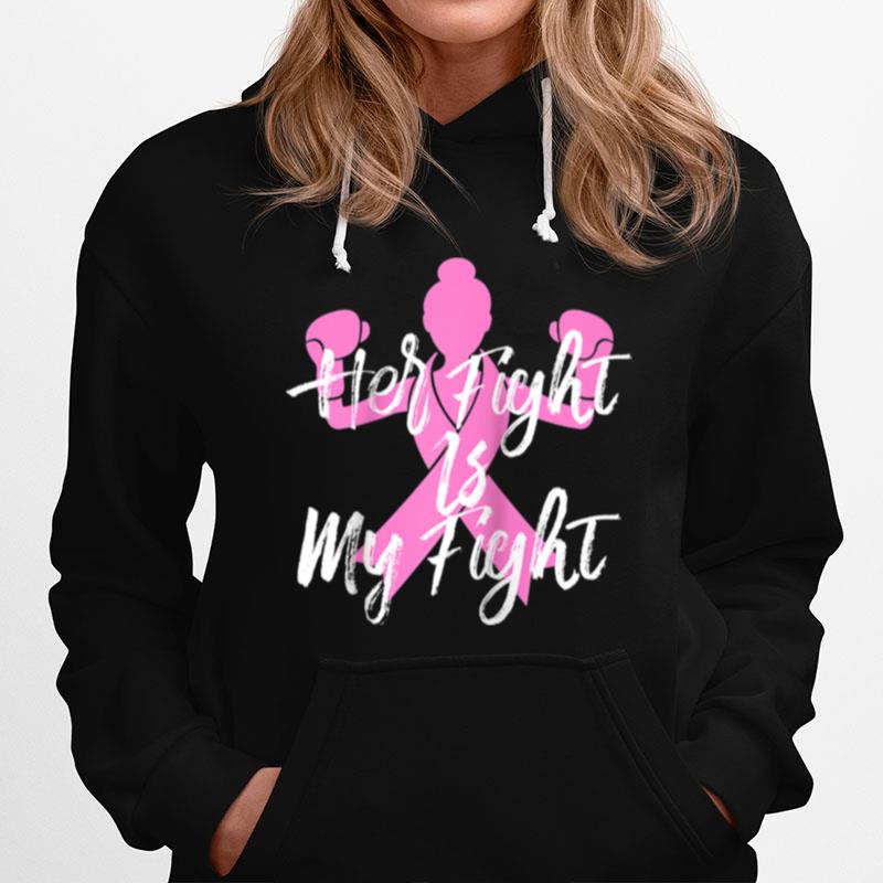 Breast Cancer Awareness Her Fight Is My Fight Pink Ribbon Hoodie