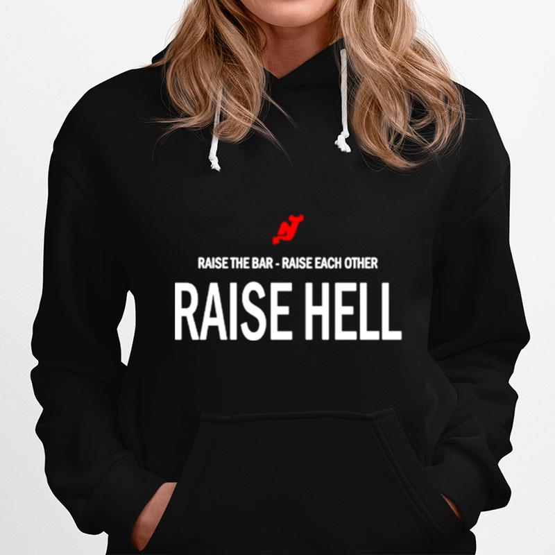 Brendan Smith Devils Raise The Bar Raise Each Other Raise Hell Hoodie