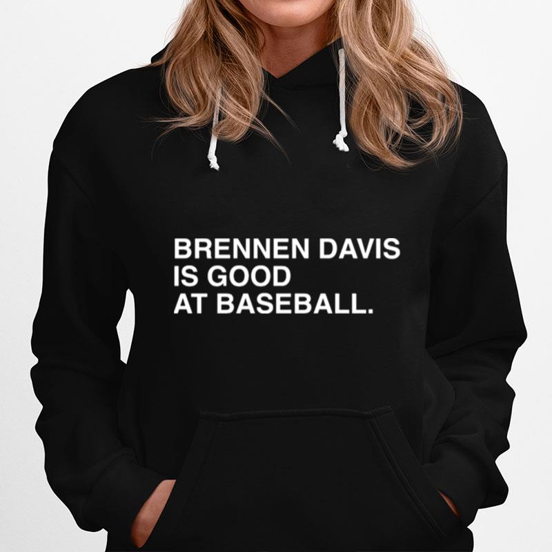 Brennen Davis Is Good At Baseball 2022 Hoodie