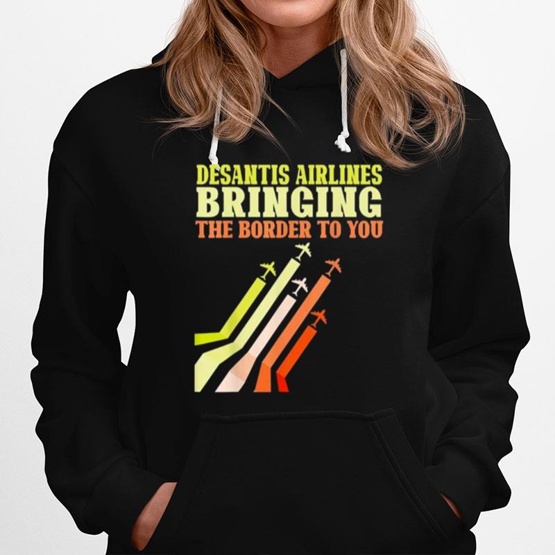 Bringing The Border To You Desantis Airlines Hoodie