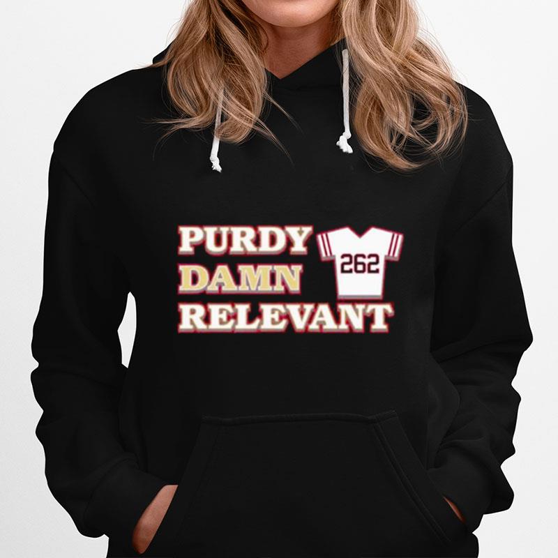 Brock Purdy Damn Relevant San Francisco 49Ers Copy Hoodie