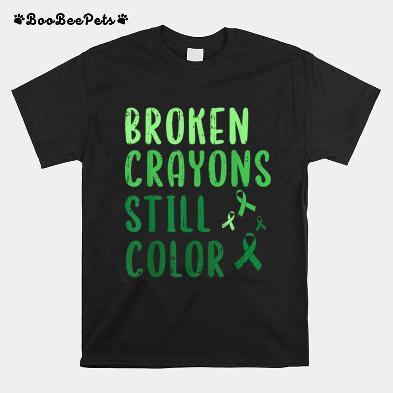 Broken Crayons Still Color Mental Health Awareness Warrior T-Shirt