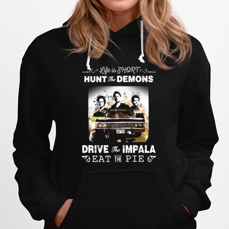 Brothers Supernatural Life Is Short Hunt The Demons Hoodie