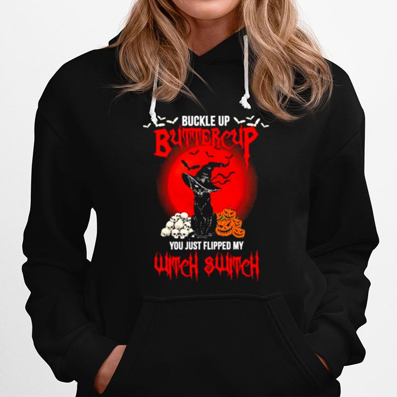 Buckle Up Buttercup You Just Flipped My Witch Switch Halloween 2022 T-Shirt