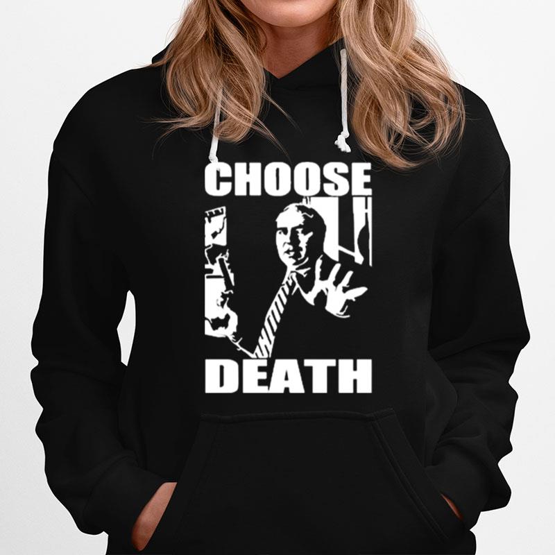 Budd Dwyer Choose Death Hoodie