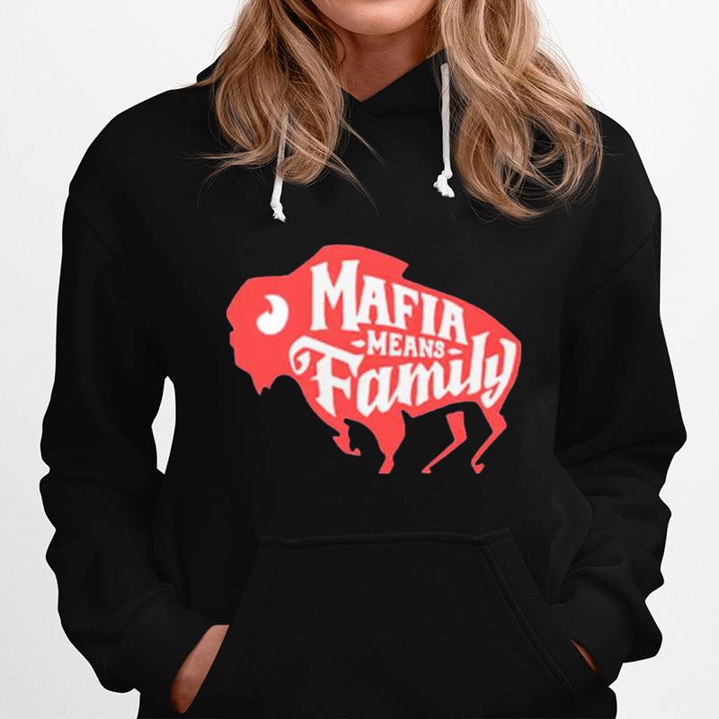 Buffalo Bills Mafia Means Family Hoodie