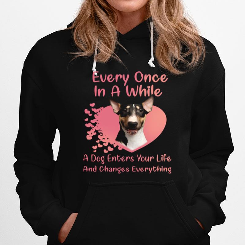 Bull Terrier Every Once In A While A Dog Enters Your Life And Changes Everything Hoodie