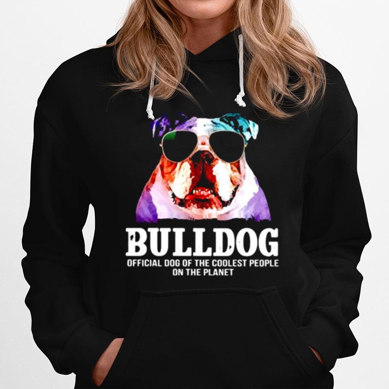 Bulldog Official Dog Of A Coolest People On The Planet Hoodie