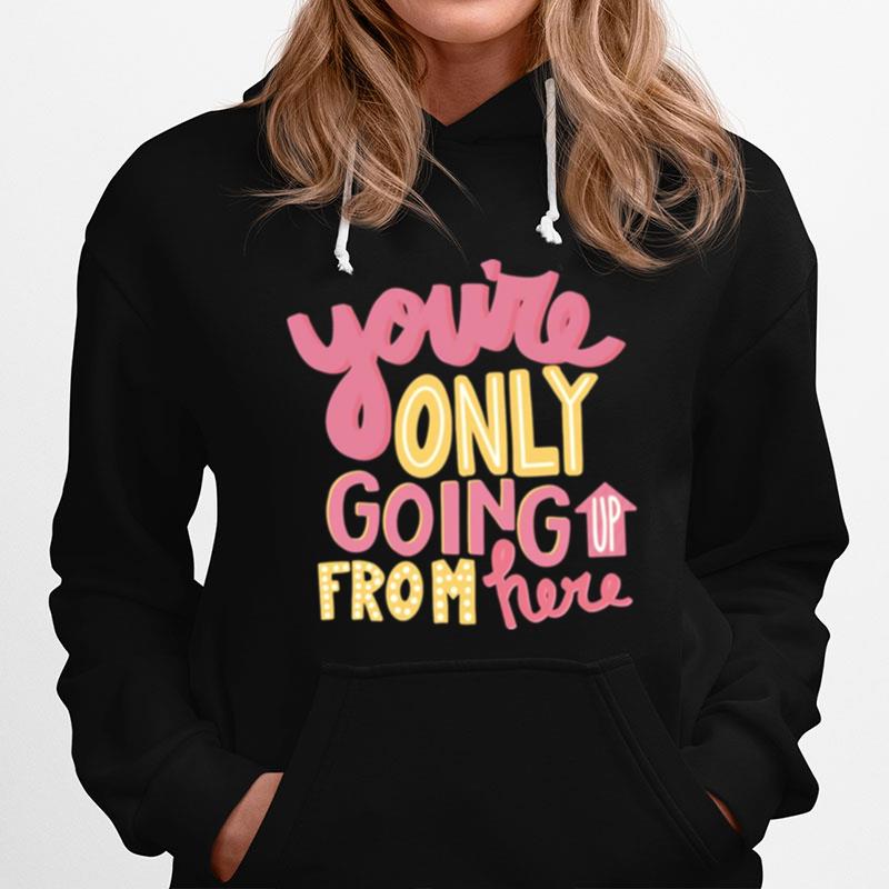 Bummerland Youre Only Going Up From Here Hoodie
