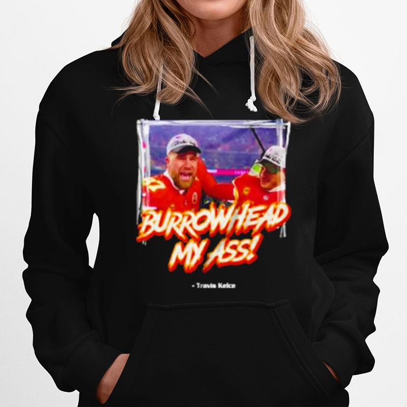 Burrowhead My Ass Travis Kelce Hoodie