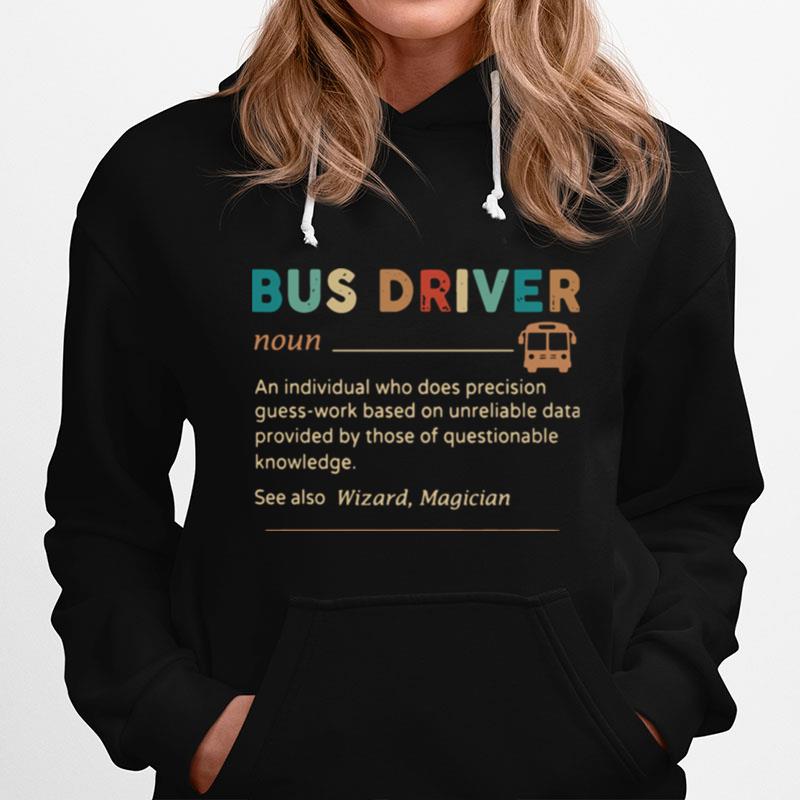 Bus Driver An Individual Who Does Precision Guess Work Based Hoodie