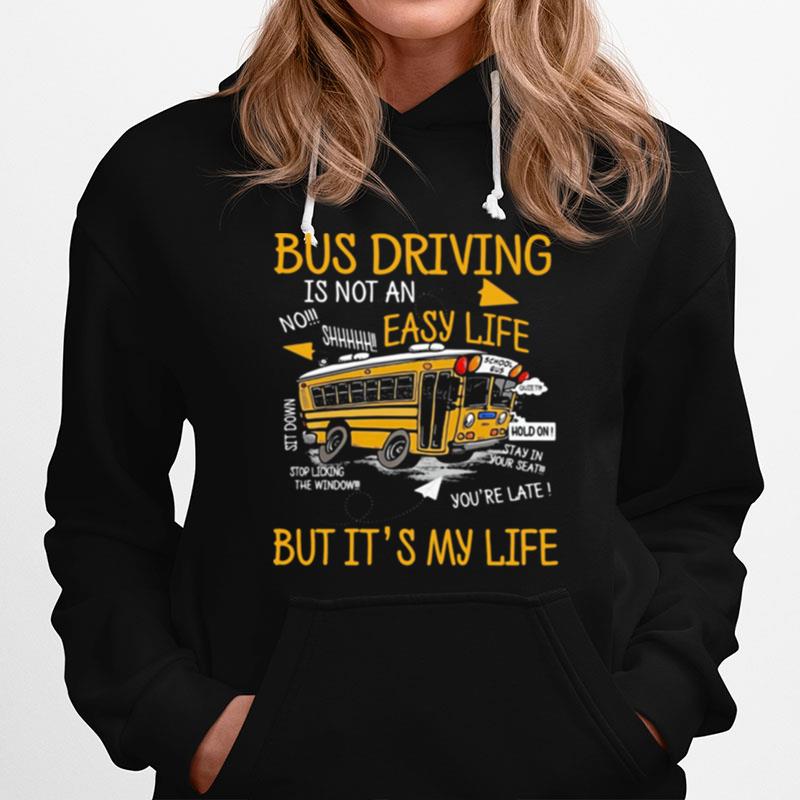 Bus Driving Easy Life But Its My Life Hoodie