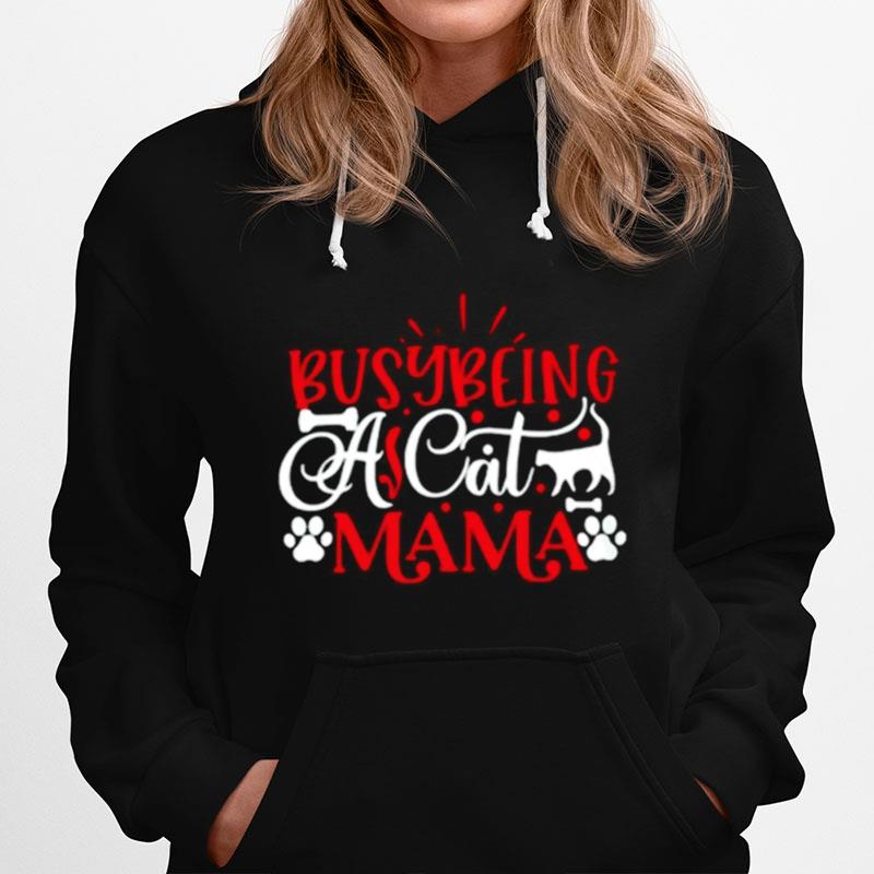 Busy Being A Cat Mama Hoodie