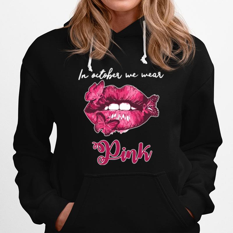 Butterfly Lips In October We Wear Pink Breast Cancer Awareness Hoodie