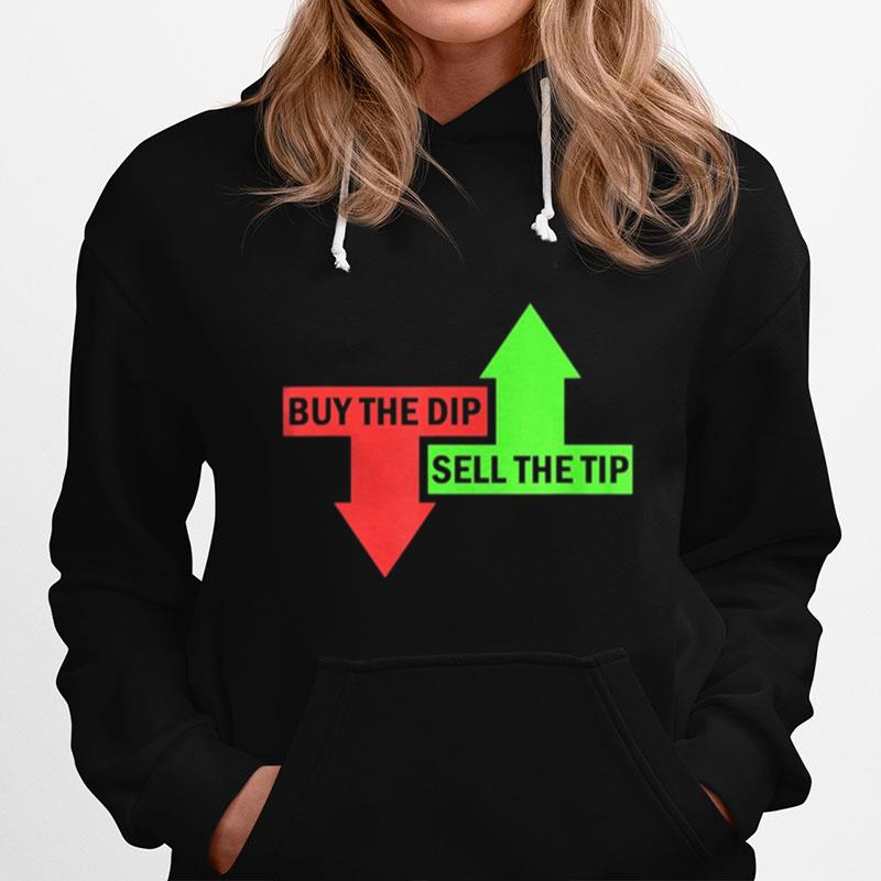 Buy The Dip Sell The Tip Stock Market Trader Hoodie