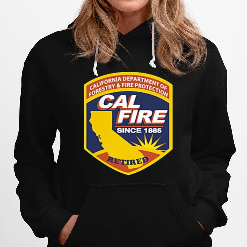 California Department Of Forestry Anf Fire Protection Cal Fire Since 1885 Hoodie