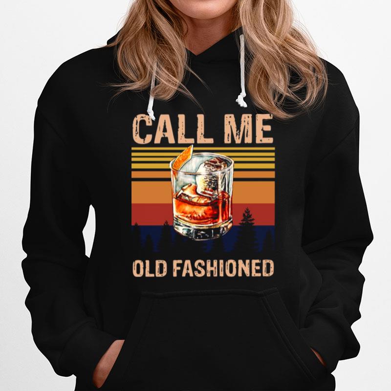 Call Me Old Fashioned Whisky Wine Drinking Hoodie