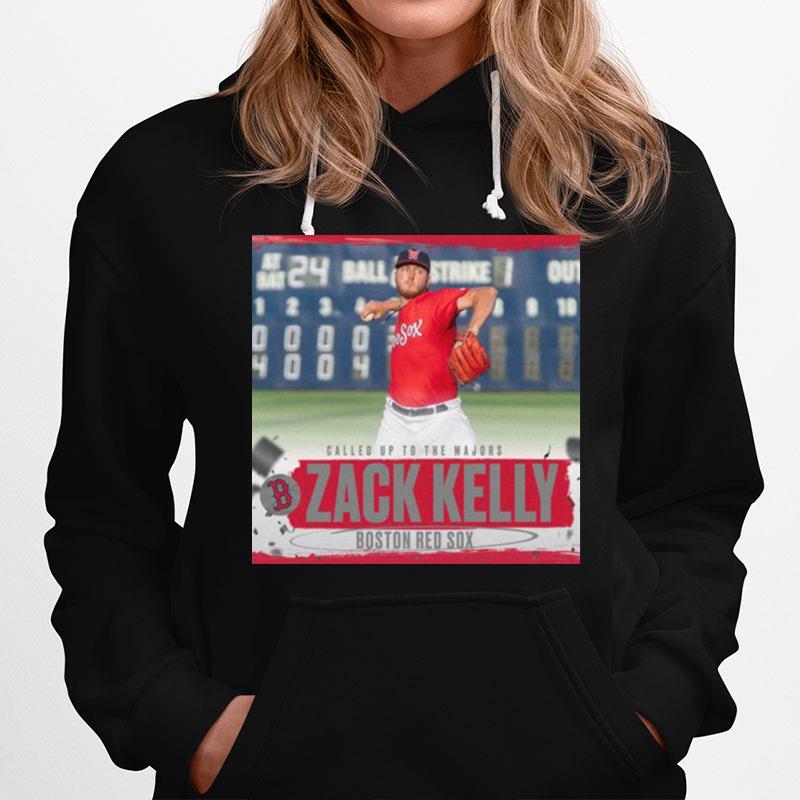 Called Up To The Majors Zack Kelly Boston Red Sox Hoodie