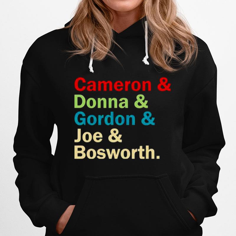 Cameron And Donna And Gordon And Joe And Bosworth Hoodie