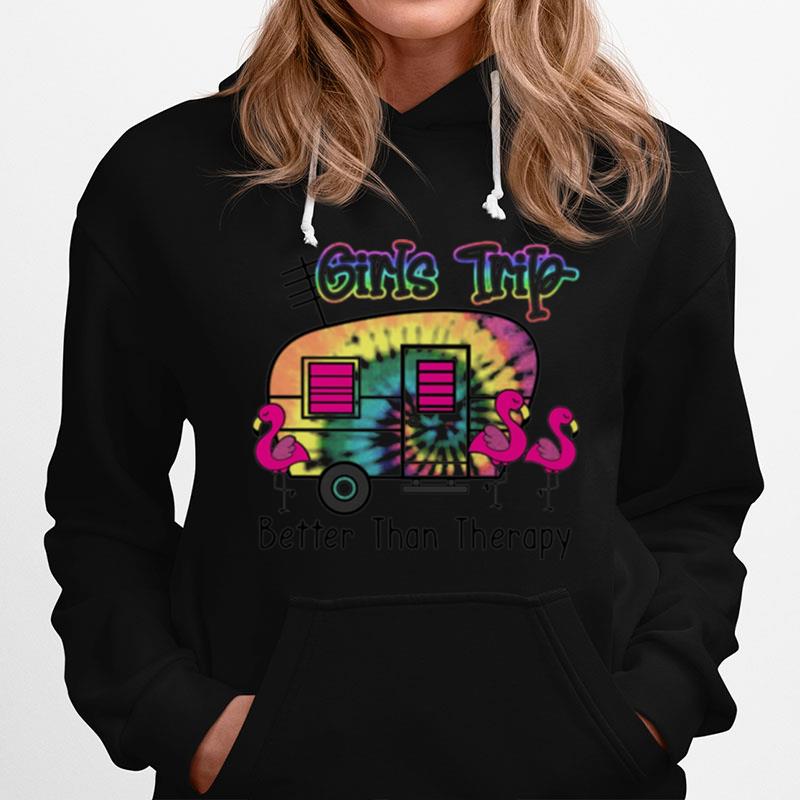 Camping Flamingos Girls Trip Better Than Therapy Hoodie