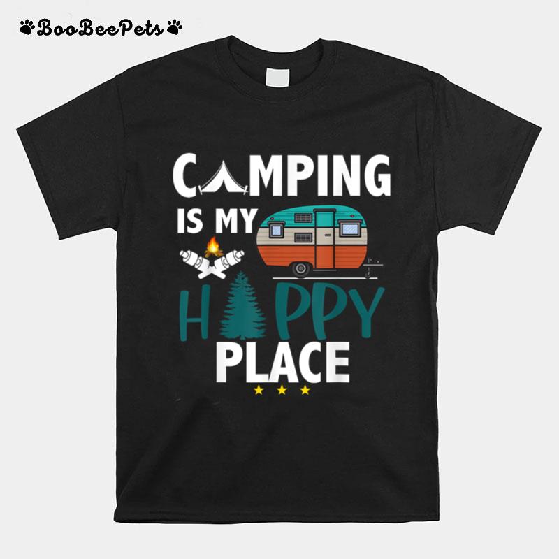 Camping Is My Happy Place Camp Camper Camping Graphic T-Shirt