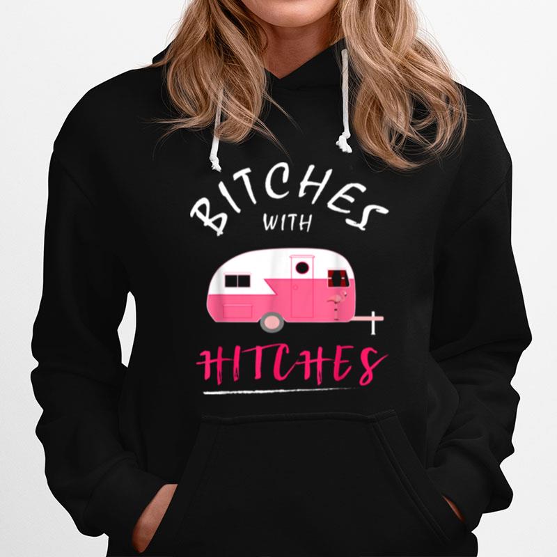 Camping Motiv Camper Bitches With Hitches Hoodie