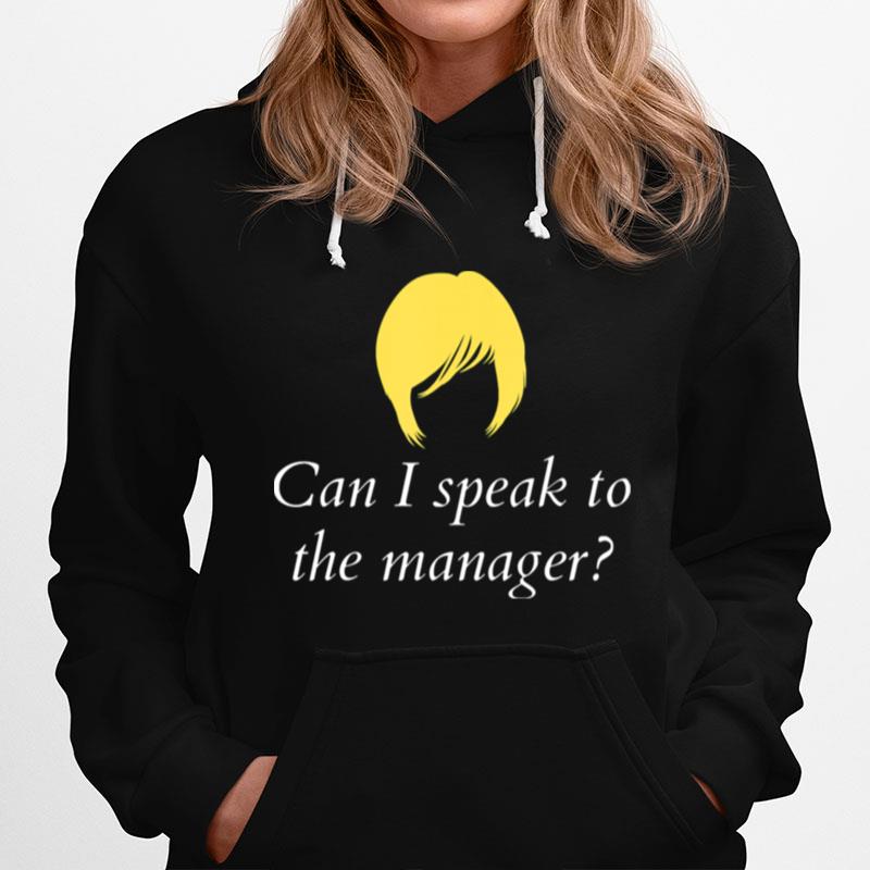 Can I Speak To The Manager Hoodie