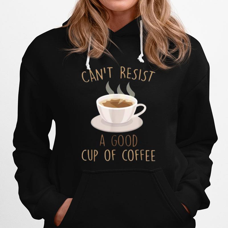 Cant Resist A Good Cup Of Coffee Barista Hoodie