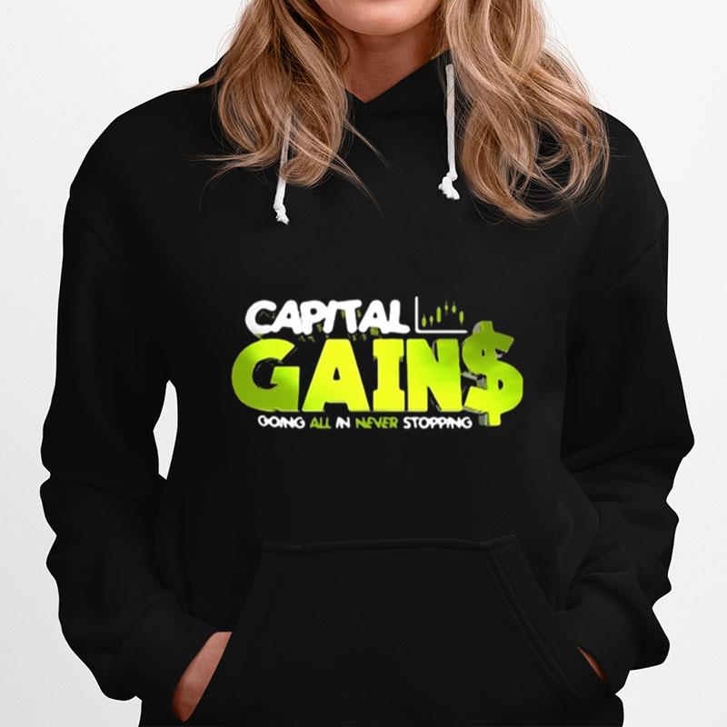 Capital Gain Going All In Never Stopping Hoodie