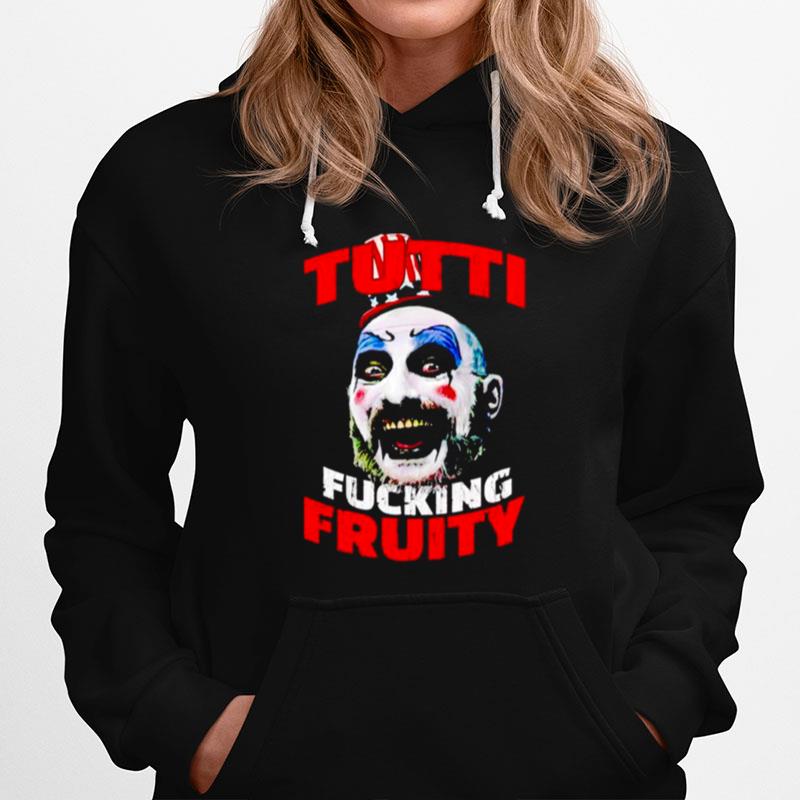 Captain Spaulding Tutti Fucking Fruity Hoodie