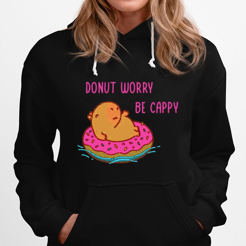Capybara Floating In A Donut Floater Donut Worry Be Cappy Hoodie