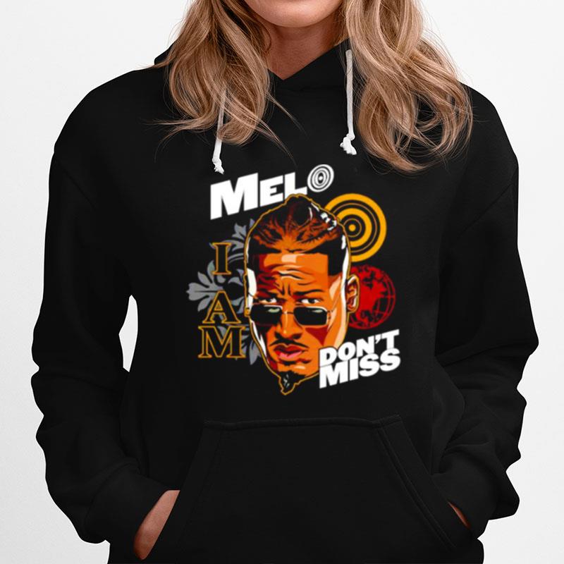 Carmelo Hayes I Am Melo Dont Miss Hoodie