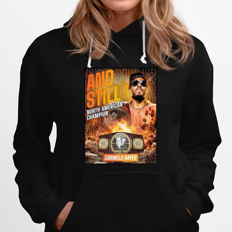Carmelo Hayes Wwe Nxt Worlds Collide And Still North American Champion Hoodie