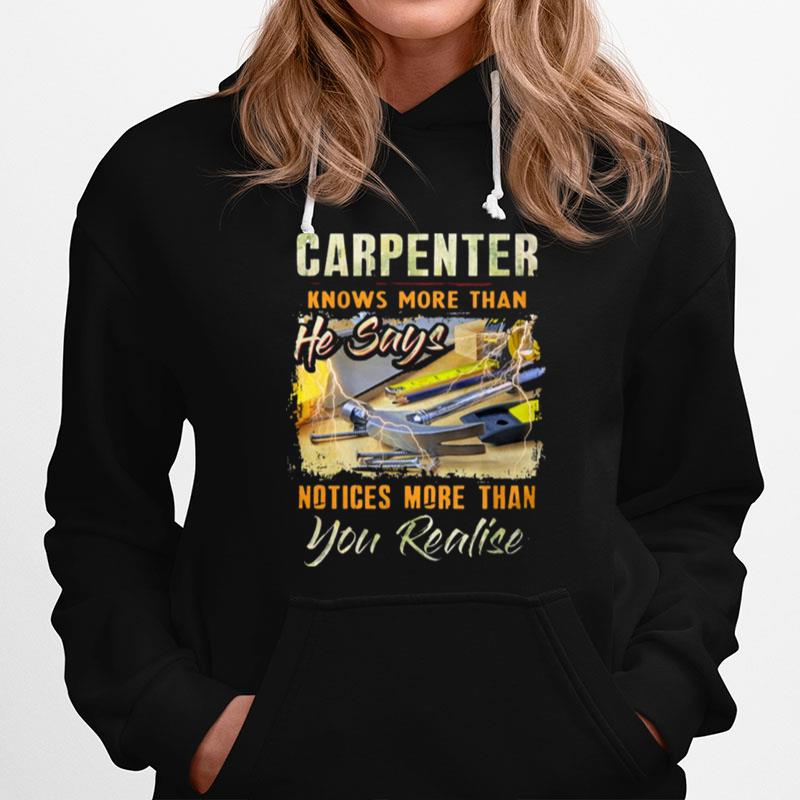 Carpenter Knows More Than He Says Notices More Than You Realise Hoodie