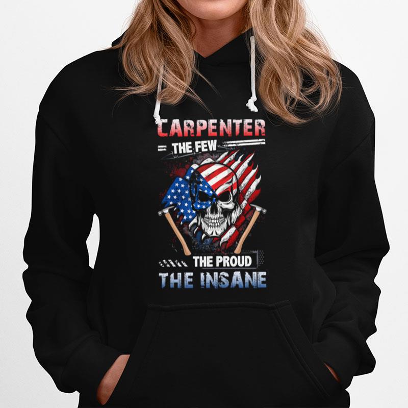 Carpenter The Few The Proud The Insane Skull American Flag Hoodie