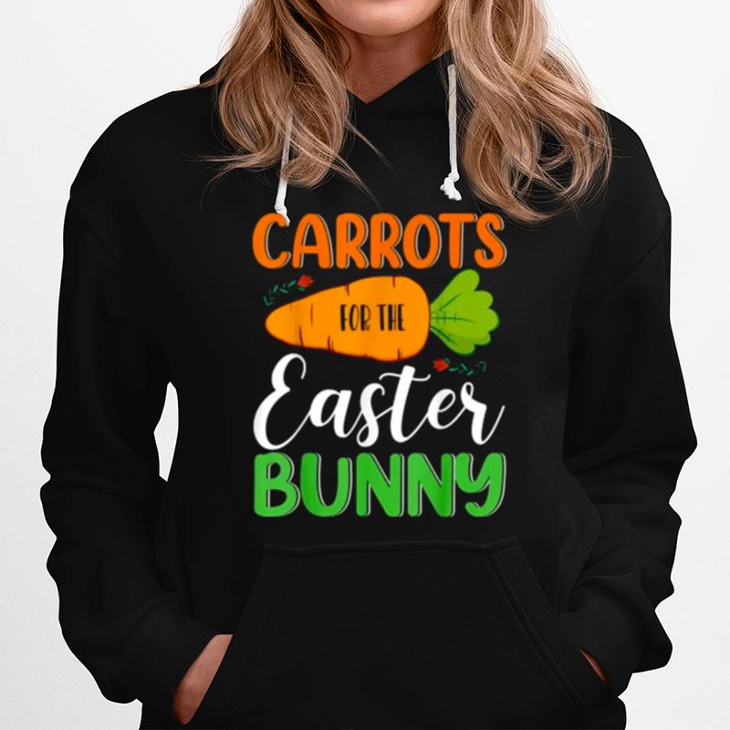 Carrots For The Easter Bunny Happy Easter Hoodie