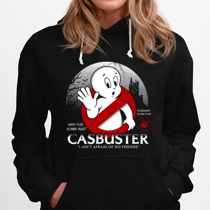 Casbuster I Am Not Afraid No Friends Casper The Ghost Hoodie
