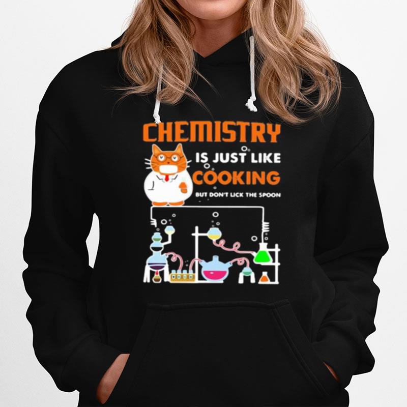 Cat Chemistry Is Just Like Cooking But Don'T Lick The Spoon Hoodie