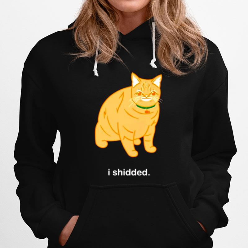 Cat I Shidded Hoodie