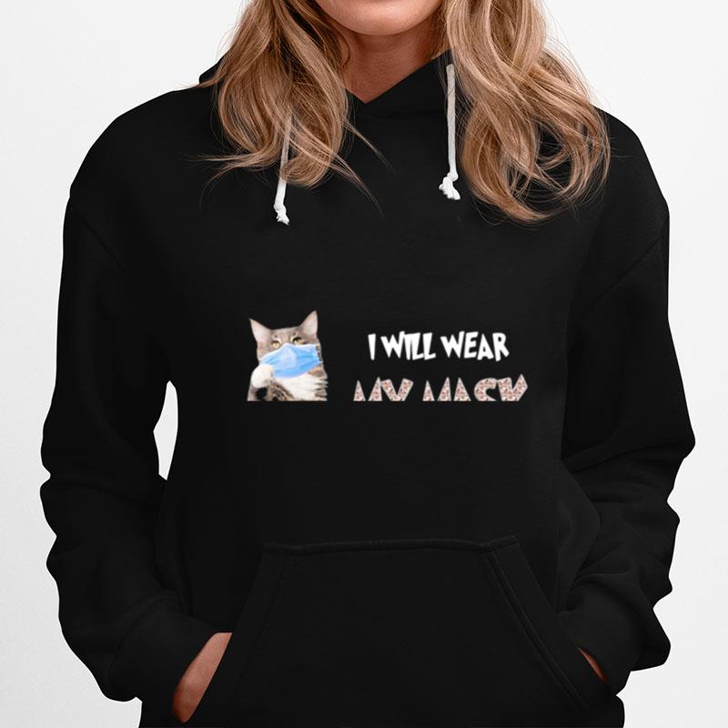 Cat I Will Wear My Mask Here Or There I Will Social Distancing Everywhere Hoodie