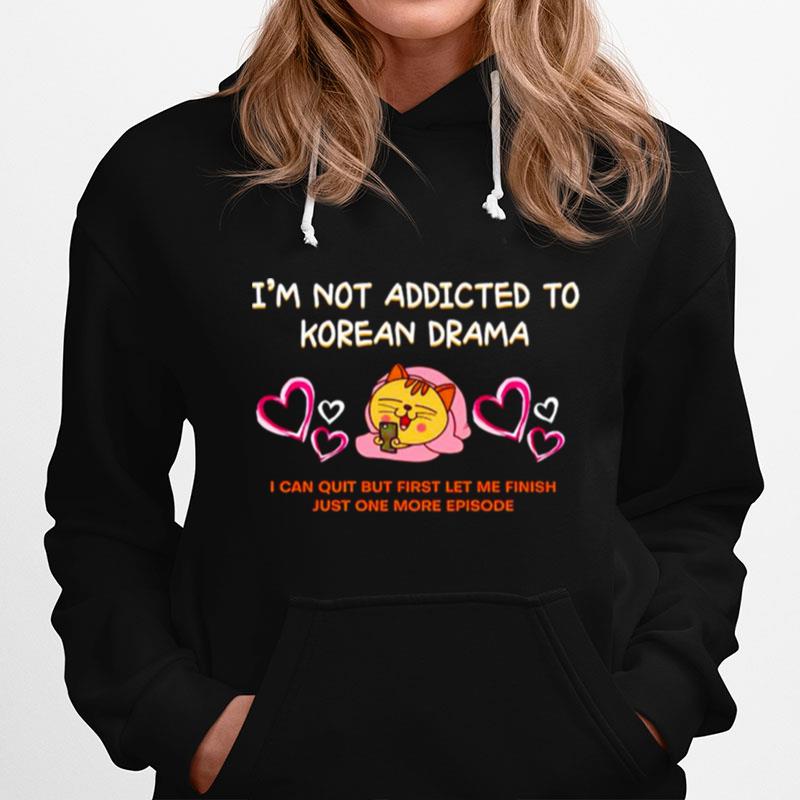 Cat Im Not Addicted To Korean Drama Hoodie