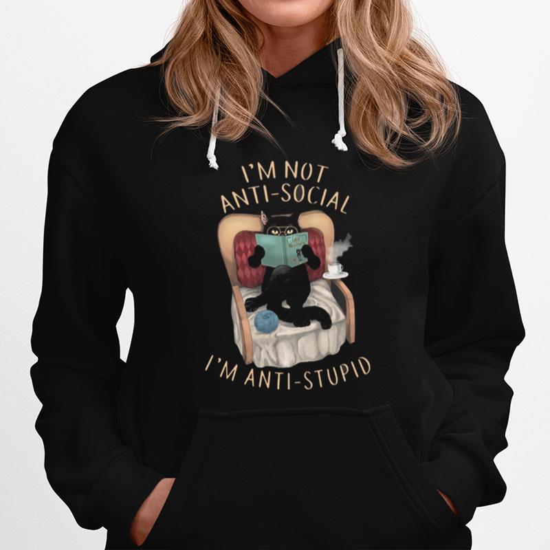 Cat Im Not Anti Social Im Anti Stupid Hoodie