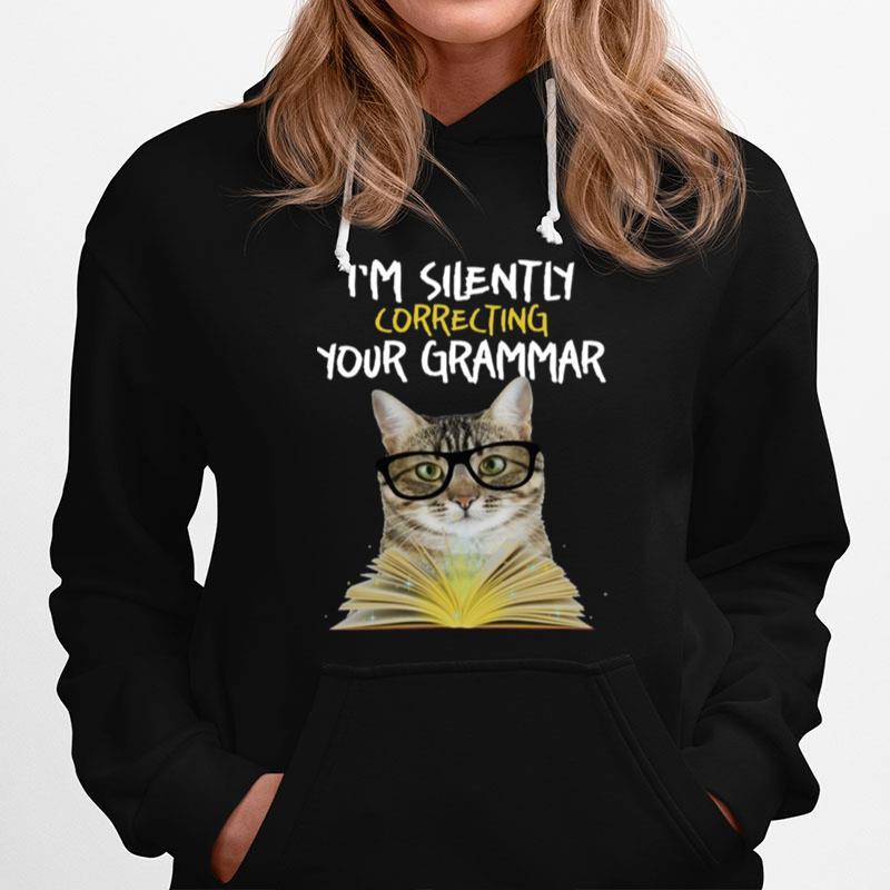 Cat Im Silently Correcting Your Grammar Hoodie