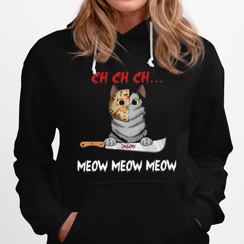 Cat Jason Voorhees Ch Ch Ch Meow Meow Meow Halloween Hoodie