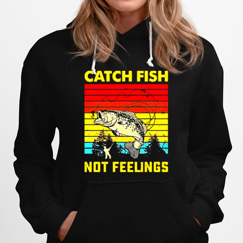 Catch Fish Not Feelings Vintage Hoodie