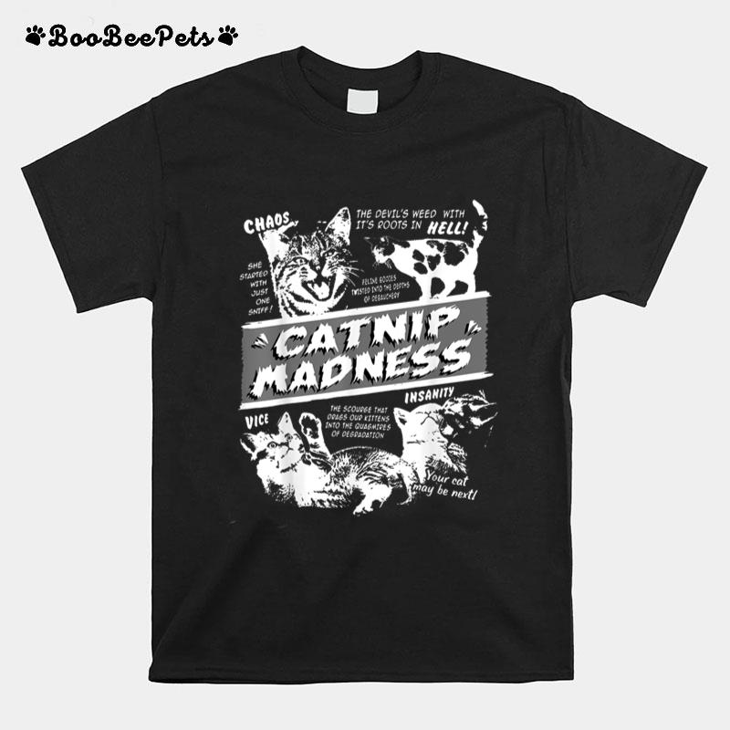 Catnip Madness Cute Kitten Funny Cat Pet Humor T-Shirt